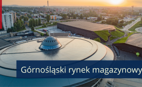 Gornoslaski-rynek-magazynowy-centralny-hub-dystrybucyjny-dla-Europy-Srodkowo-Wschodniej-dlaProdukcji.pl