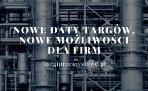 Nowe-daty-targow-nowe-mozliwosci-dla-firm-dlaProdukcji.pl