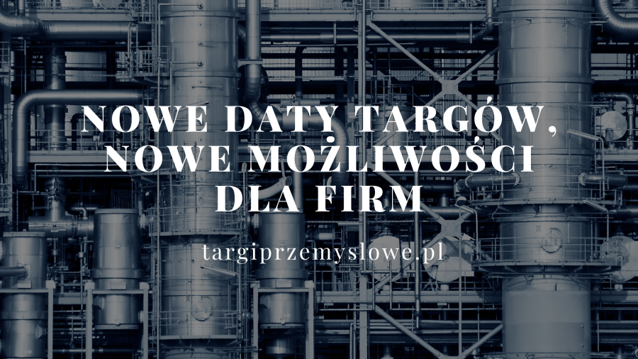 Nowe-daty-targow-nowe-mozliwosci-dla-firm-dlaProdukcji.pl