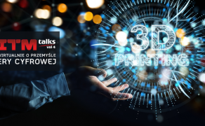 Czego-jeszcze-nie-wiemy-o-druku-3D-Kolejny-odcinek-ITM_talks 4-dlaProdukcji.pl
