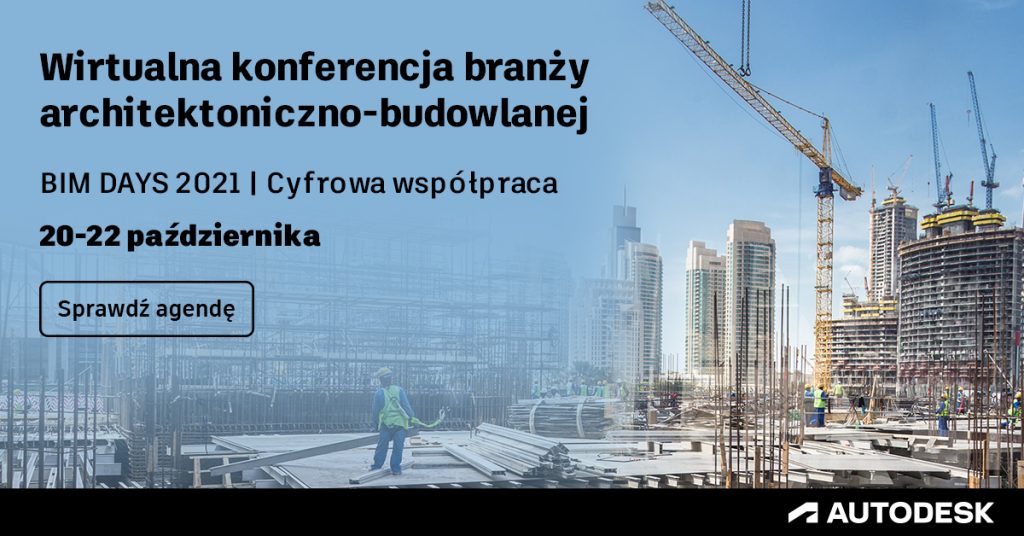 Cyfrowa-wspolpraca-i-zrownowazony-rozwoj-glownymi-tematami-Autodesk-BIM-DAYS-2021-dlaProdukcji.pl