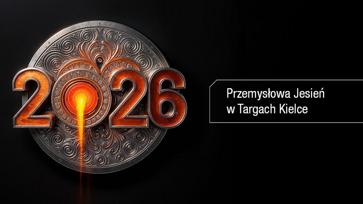 XXVI Międzynarodowe Targi Technologii dla Odlewnictwa METAL