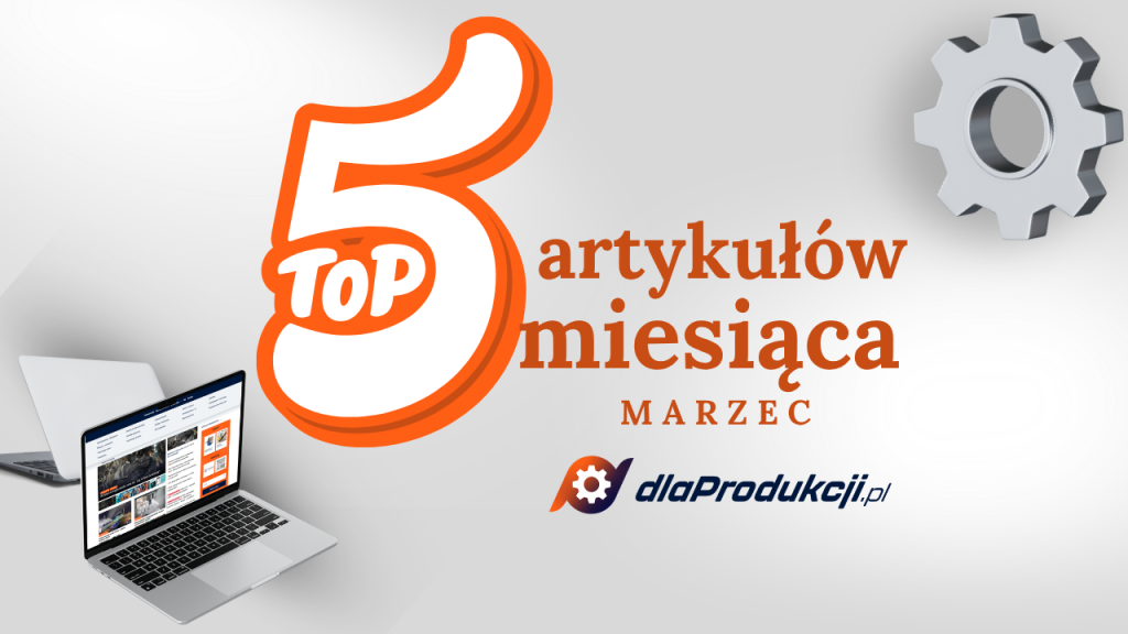 TOP5 artykułów miesiąca marzec 2026