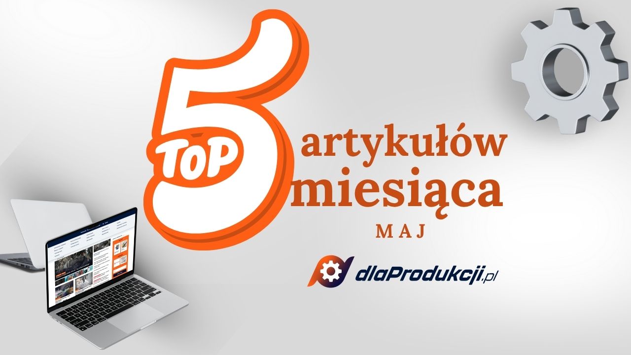 TOP5 najpopularniejsze artykuły miesiąca – maj 2026